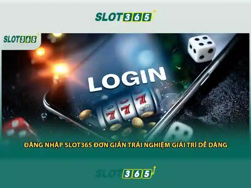 Slot365 - Nền tảng slot trực tuyến đáng tin cậy
